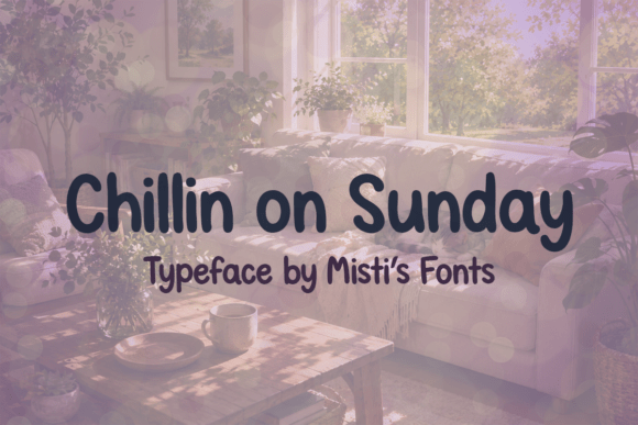 Chillin on Sunday: A Font for Effortless Design