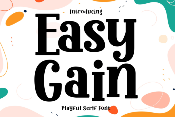 Easy Gain: The Slab Serif That Brings Bold, Playful Energy